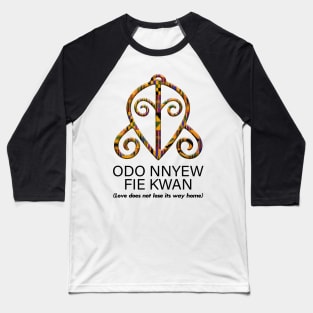 Odo Nnyew Fie Kwan (Love does not lose its way home) Baseball T-Shirt